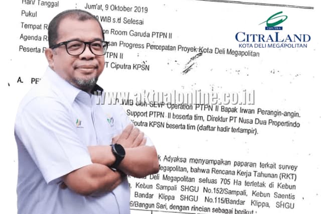 HGU dan Eks HGU Dikasih ke PT. Ciputra, Sementara Lahan Milik Warga Dirampas dan Diklaim Aset PTPN I